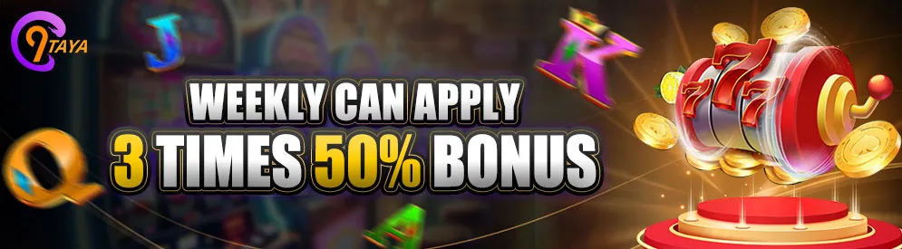Weekly can apply 3 times 50% bonus